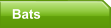 Bats